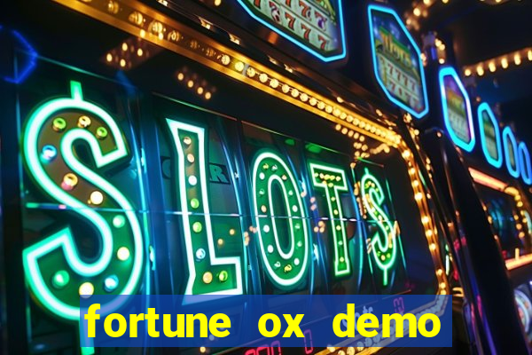 fortune ox demo dinheiro infinito